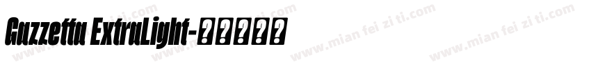 Gazzetta ExtraLight字体转换